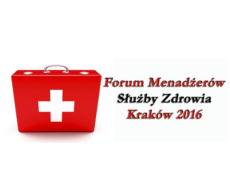 Forum Menadżerów Służby Zdrowia, 23 lutego 2016r., Kraków