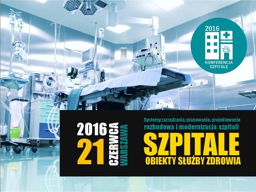 Konferencja poświęcona SZPITALOM I OBIEKTOM SŁUŻBY ZDROWIA