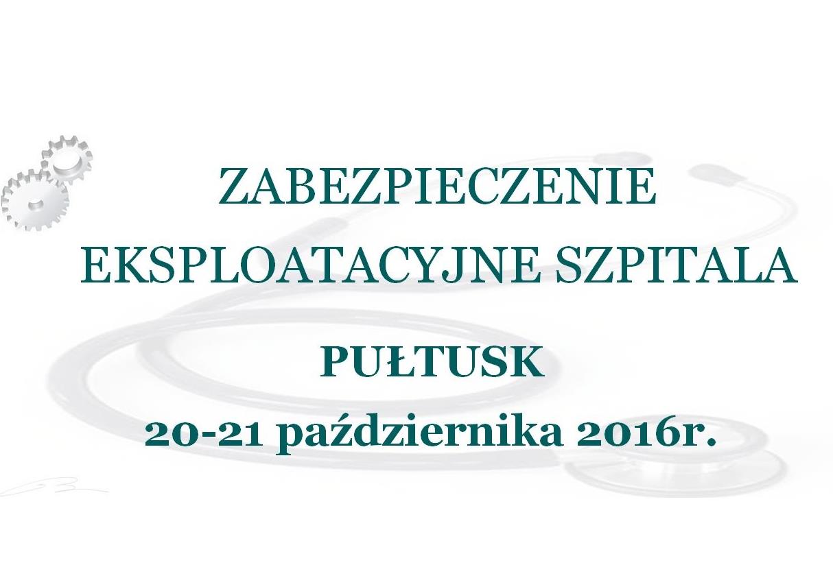  Konferencja pt. ZABEZPIECZENIE EKSPLOATACYJNE SZPITALA