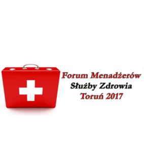  Forum Menadżerów Służby Zdrowia, Toruń 2017
