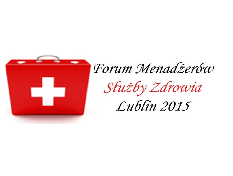 Forum Menadżerów Służby Zdrowia, 8 października 2015r., Lublin